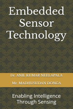 Embedded Sensor Technology : Enabling Intelligence Through Sensing