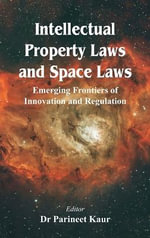 Intellectual Property Laws and Space Laws : Emerging Frontiers of Innovation and Regulation - Dr. Parineet Kaur