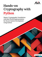 Hands-on Cryptography with Python : Master Cryptographic Foundations with Real-World Implementation for Secure System Development Using Python (English Edition) - Md Rasid Ali