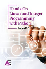 Hands-On Linear and Integer Programming with Python - K C James