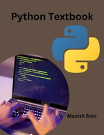 Python Textbook : Python Books Series : Book 1 - Manish Soni