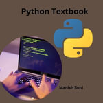 Python Textbook : Python Books Series : Book 1 - Manish Soni