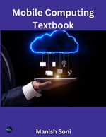 Mobile Computing Textbook : Mobile Computing Books Series : Book 1 - Manish Soni