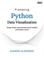 Prompting Python Data Visualization : Prompting Python Data Visualization - Aleksei Aleinikov
