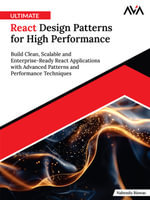 Ultimate React Design Patterns for High Performance : Build Clean, Scalable and Enterprise-Ready React Applications with Advanced Patterns and Performance Techniques (English Edition) - Nabendu Biswas