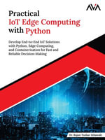 Practical IoT Edge Computing with Python : Develop End-to-End IoT Solutions with Python, Edge Computing, and Containerization for Fast and Reliable Decision-Making (English Edition) - Dr. Rajasi Tushar Athawale