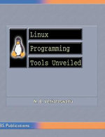 Linux Programming Tools Unveiled - N B Venkateswarlu