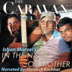 The Caravan : In the Name of Mother S01E02 - Ishan Marvel