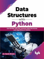 Data Structures with Python : Get familiar with the common Data Structures and Algorithms in Python (English Edition) - Dr. Harsh Bhasin