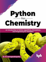 Python for Chemistry : An introduction to Python algorithms, Simulations, and Programing for Chemistry (English Edition) - Dr. M. Kanagasabapathy