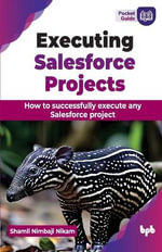 Executing Salesforce Projects : How to successfully execute any Salesforce project (English Edition) - Shamli Nimbaji Nikam