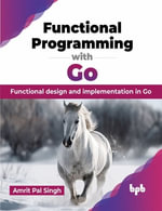 Functional Programming with Go : Functional design and implementation in Go (English Edition) - Amrit Pal Singh