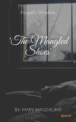 The Mangled Shoes : Abigail's Window - Mary Magdalina