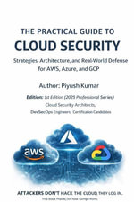 The Practical Guide to Cloud Security - PIYUSH KUMAR