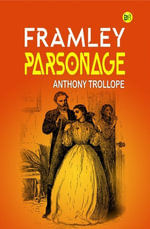 Framley Parsonage - Anthony Trollope