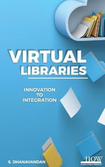 Virtual Libraries : Innovation to Integration - S. Dhanavandan