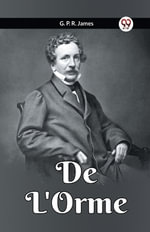 De L'Orme - G. P. R. James