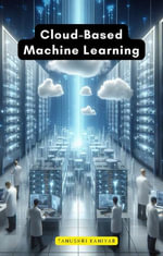 Cloud-Based Machine Learning - Tanushri Kaniyar