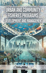 Urban and Community Fisheries Programs : Development and Management - Akshay Kothari