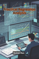 Practical Regression Analysis - Mohan Rao