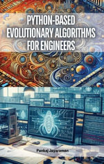 Python-Based Evolutionary Algorithms for Engineers - Pankaj Jayaraman