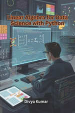 Linear Algebra for Data Science with Python - Divya Kumar