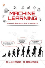 Machine Learning For Undergraduate Students - Dr. A.J.K. PRASAD