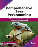 Comprehensive Java Programming : Building robust applications using core and advanced Java concepts (English Edition) - Dr. Saloni Bhushan