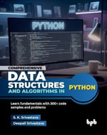 Comprehensive Data Structures and Algorithms in Python : Learn fundamentals with 500+ code samples and problems (English Edition) - S. K. Srivastava