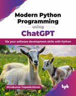 Modern Python Programming using ChatGPT : 10x your software development skills with Python (English Edition) - Shivakumar Gopalakrishnan