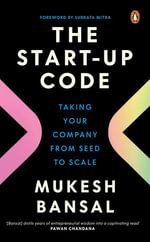 The Start-Up Code : Taking Your Company from Seed to Scale - Mukesh Bansal