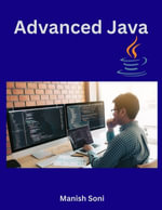 Advanced Java : Java Books Series : Book 2 - Manish Soni