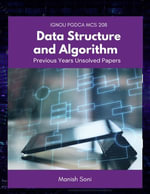 IGNOU PGDCA MCS 208 Data Structure and Algorithm Previous Years Unsolved Papers : IGNOU PGDCA Unsolved Paper Books Series : Book 6 - Manish Soni