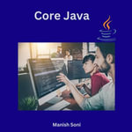 Core Java : Java Books Series : Book 1 - Manish Soni