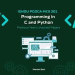 IGNOU PGDCA MCS 201 Programming in C and Python Previous Years Unsolved Papers : IGNOU PGDCA Unsolved Paper Books Series : Book 1 - Manish Soni