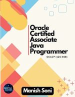 Oracle Certified Associate Java Programmer OCAJP 1Z0 808 - Manish Soni