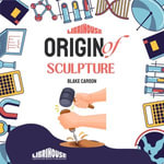 Origin of Sculpture : Origin of : Book box set - Blake Carson