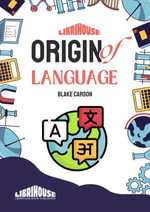 Origin of Language : Origin of Language & Communication - Blake Carson