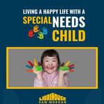 Living a Happy Life with a Special Needs Child - Sam Morgan