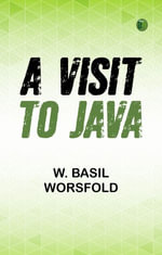 A Visit to Java - W. Basil Worsfold