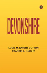 Devonshire - Louie M. Knight Dutton; Francis A. Knight