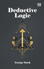 Deductive Logic - George Stock