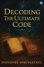 Decoding the Ultimate Code - Shinjinee Shrivastava
