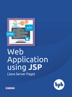 Web Applications using JSP (Java Server Page) : Develop a fully functional web application - P. Parthik