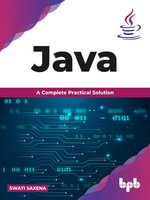 Java : A complete practical solution - Swati Saxena