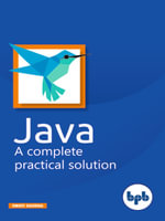 Java : A complete practical solution - Swati Saxena