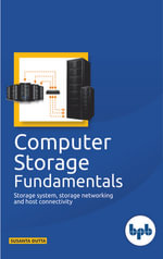 Computer Storage Fundamentals : Storage system, storage networking and host connectivity - Susanta Dutta