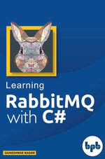 Learning Rabbit MQ with C# : A magical tool for the IT world - Saineshwar Bageri