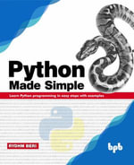 Python Made Simple : Learn Python programming in easy steps with examples - Rydhm Beri