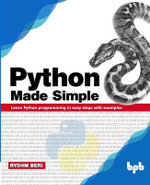 Python Made Simple : Learn Python programming in easy steps with examples - Rydhm Beri